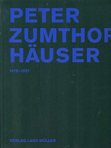 9783907044421: Peter Zumthor, Huser. 1979-1997