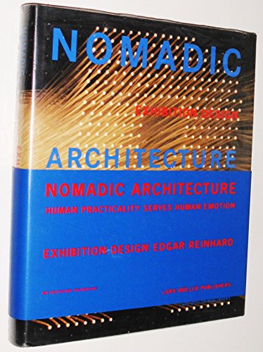 Beispielbild fr Nomadic Architecture: Human Practicality Serves Human Emotion. zum Verkauf von Grendel Books, ABAA/ILAB