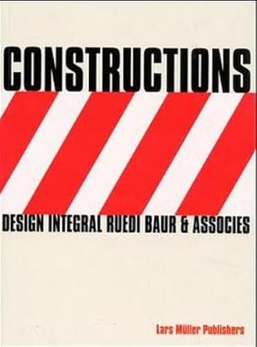 Imagen de archivo de Constructions: Design Integral Ruedi Baur & Associates a la venta por Midtown Scholar Bookstore