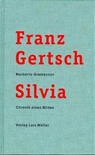 Imagen de archivo de Franz Gertsch - Silvia: Chronik eines Bildes a la venta por medimops