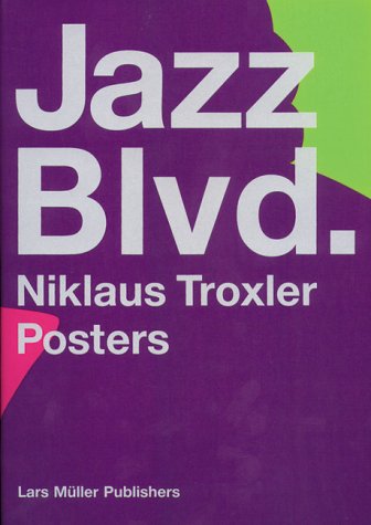 Imagen de archivo de Jazz Blvd. Niklaus Troxler Posters. a la venta por Antiquariat Willi Braunert