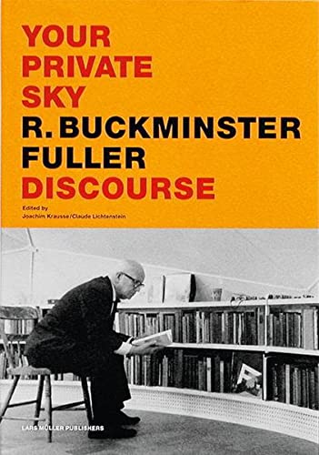 Beispielbild fr Your Private Sky: R Buckminster Fuller: Discourse zum Verkauf von MusicMagpie
