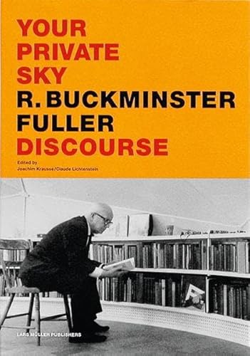 Stock image for Your Private Sky: R Buckminster Fuller: Discourse for sale by MusicMagpie