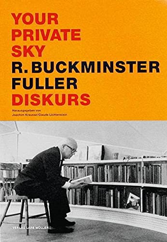 Your private sky. R. Buckminster Fuller. Design als Kunst einer Wissenschaft. - Fuller.- Krausse, Joachim (Hrsg.).