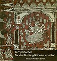 Imagen de archivo de Tempeltucher fur die Muttergottinnen in Indien: Zeremonien, Herstellung und Ikonographie gemalter und gedruckter Stoffbilder aus Gujarat a la venta por Chequamegon Books