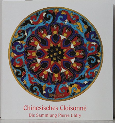 9783907070086: Chinesisches Cloisonn: Die Sammlung Pierre Uldry