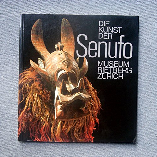 Die Kunst der Senufo: Museum Rietberg Zu?rich, aus Schweizer Sammlungen (German Edition)