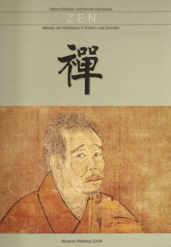 Zen : Meister der Meditation in Bildern und Schriften. Sonderausstellung des Nationalmuseums Kyo...