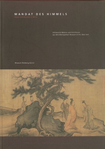 Beispielbild fr Mandat des Himmels. Kaiser und Knstler in China. Chinesische Malerei und Schriftkunst aus dem Metropolitan Museum of Art, New York. Ausst. Zrich, Museum Rietberg 1996. zum Verkauf von Mller & Grff e.K.