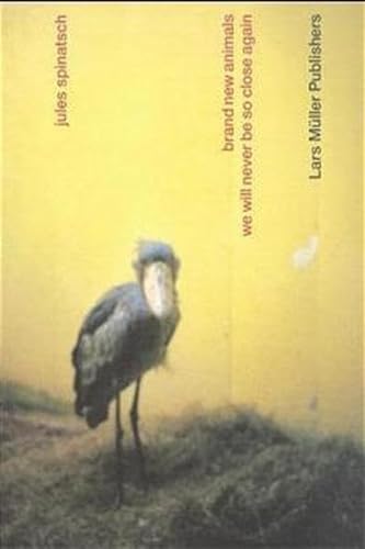 9783907078280: Jules Spinatsch: Brand New Animals We Will Never Be So Close Again (English and German Edition)