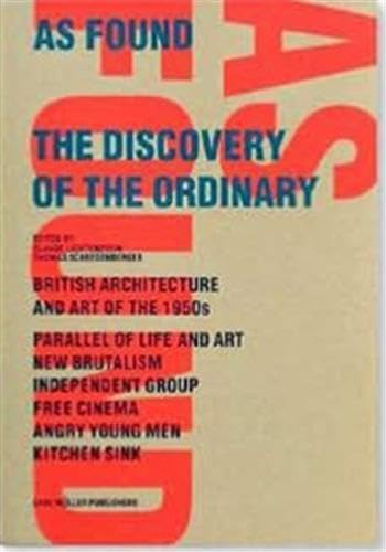 9783907078433: As Found: The Discovery of the Ordinary