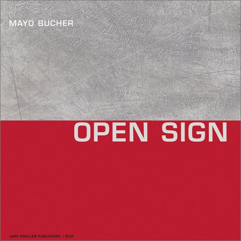 Beispielbild fr Mayo Bucher: Open Sign zum Verkauf von Daedalus Books