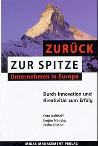 Stock image for Zurck zur Spitze : Unternehmen in Europa - durch Innovation u. Kreativitt zum Erfolg. 1. Aufl. for sale by Antiquariat + Buchhandlung Bcher-Quell