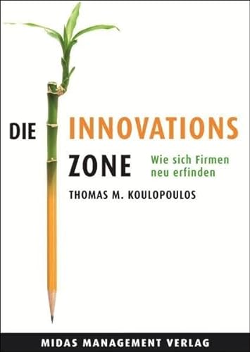 Imagen de archivo de Die Innovations-Zone: Wie sich grosse Firmen stndig neu erfinden a la venta por medimops