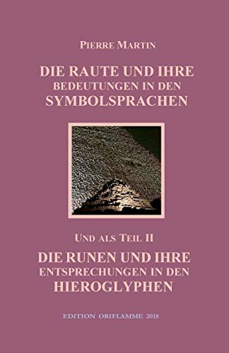 Beispielbild fr Die Raute und ihre Bedeutung in den Symbolsprachen: Teil II: Runen und ihre Entsprechungen in den Hieroglyphen (German Edition) zum Verkauf von Lucky's Textbooks