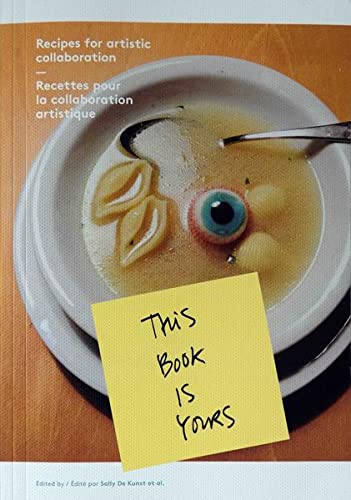 Beispielbild fr This Book Is Yours- Recipes For Artistic Collaboration zum Verkauf von Art Data