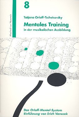 - Mentales Training in der musikalischen Ausbildung.