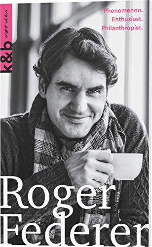 Beispielbild fr Roger Federer: Phenomenon. Enthusiast. Philanthropist (Kurzportraits Kurz & Bundig) zum Verkauf von WorldofBooks
