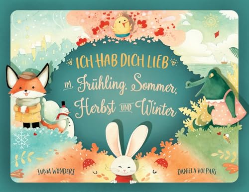 Stock image for Ich hab dich lieb im Frhling, Sommer, Herbst und Winter (Paperback) for sale by Grand Eagle Retail