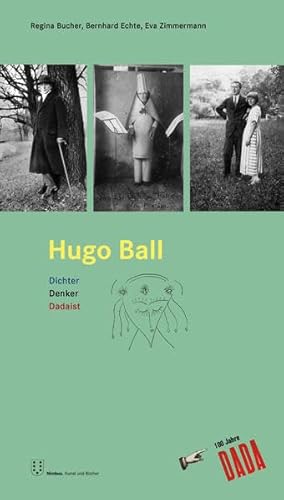 Imagen de archivo de Hugo Ball : Dichter Denker Dadaist. (German) a la venta por Antiquariat UEBUE