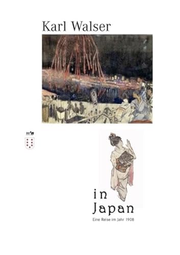 Karl Walser in Japan : eine Reise im Jahr 1908 ; [zur Ausstellung Karl Walser in Japan, Museum Neuhaus, Biel, 10. April - 29. Juni 2008]. Hrsg. von Philippe Lüscher. Von Manuela Di Franco aus dem Französischen ins Deutsche übertragen. - Lüscher, Philippe (Herausgeber)