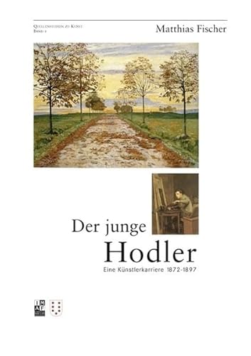 Der junge Hodler : Eine Künstlerkarriere 1872-1897. - Matthias Fischer