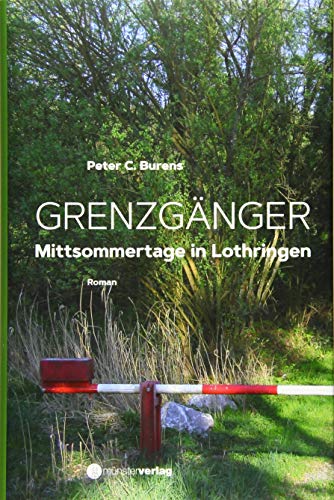 Beispielbild fr Grenzgnger: Mittsommertage in Lothringen zum Verkauf von medimops