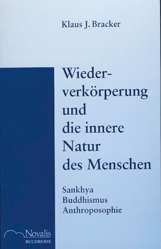 9783907160299: Wiederverkrperung und die innere Natur des Menschen: Sankhya Buddhismus Anthroposophie