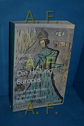 Beispielbild fr Die Heilung Europas: Das Erwachen des Europischen Selbstbewusstseins zum Verkauf von medimops