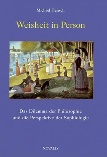 Beispielbild fr Weisheit in Person. Das Dilemma der Philosophie und die Perspektive der Sophiologie zum Verkauf von medimops