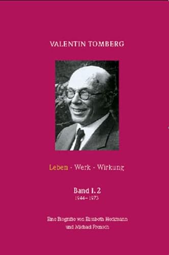 9783907160824: Valentin Tomberg, Band I.2. 1944 - 1973: Leben - Werk - Wirkung