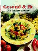 Stock image for Gesund & fit - Die leichte Kche for sale by Leserstrahl  (Preise inkl. MwSt.)