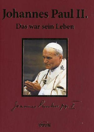 Beispielbild fr Johannes Paul II. Das war sein Leben. Hardcover mit farbigem Deckelbild. zum Verkauf von Deichkieker Bcherkiste