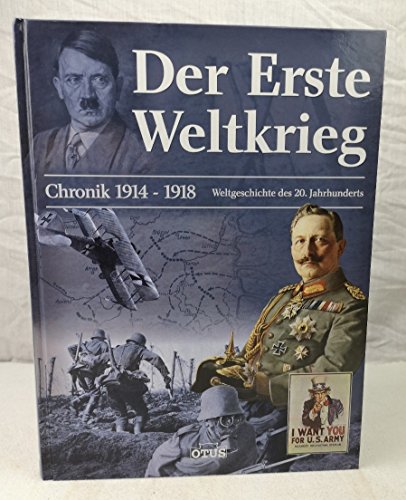 Der Erste Weltkrieg. Chronik 1914 -1918. Weltgeschichte des 20. Jahrhunderts - Diverse Autoren