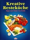 9783907194652: Kreative Restekche - Tipps und Tricks von Profis