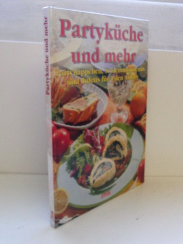 Stock image for Partykche und mehr Partyhppchen, Schlemmermens und Bfetts fr jeden Anlass for sale by NEPO UG