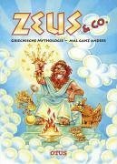 Beispielbild fr Zeus & Co. Griechische Mythologie - mal ganz anders zum Verkauf von medimops