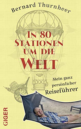 Stock image for In 80 Stationen um die Welt: Der persnliche Reisefhrer vom bekanntesten Schweizer Sportjournalisten. for sale by INGARDIO