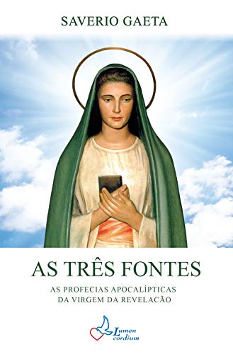 Beispielbild fr AS TRS FONTES: As profecias apocalpticas da Virgem da Revelao (Portuguese Edition) zum Verkauf von Books Unplugged