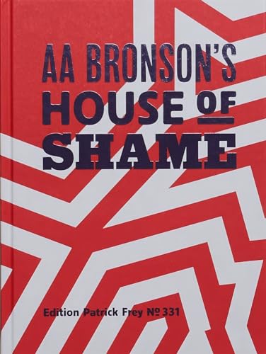Imagen de archivo de AA Bronson: AA Bronson's House of Shame a la venta por Blackwell's