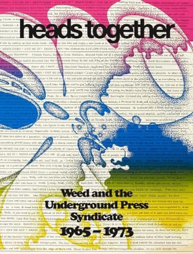 Stock image for Heads Together: Weed and the Underground Press Syndicate, 1965 1973 for sale by Lakeside Books