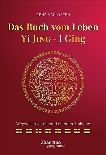 Beispielbild fr YIJING ? Das Buch vom Leben: Wegweiser zu einem Leben im Einklang zum Verkauf von medimops