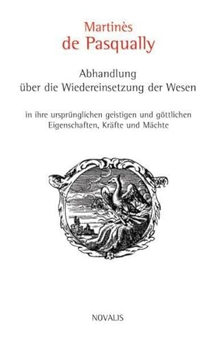 Beispielbild fr Abhandlung ber die Wiedereinsetzung der Wesen in ihre ursprnglichen geistigen und gttlichen Eigenschaften,Krfte und Mchte zum Verkauf von Blackwell's