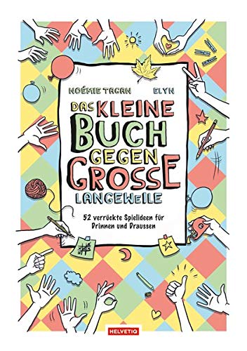 Imagen de archivo de Das kleine Buch gegen grosse Langeweile: 52 verrckte Spielideen fr Drinnen und Draussen a la venta por medimops