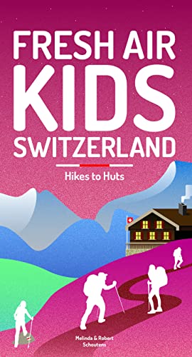 Imagen de archivo de Fresh Air Kids Switzerland 2: Hikes to Huts a la venta por Lakeside Books