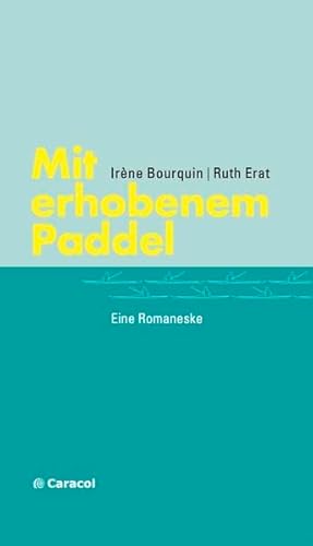 Beispielbild fr Mit erhobenem Paddel: Eine Romaneske (Caracol Prosa) zum Verkauf von medimops