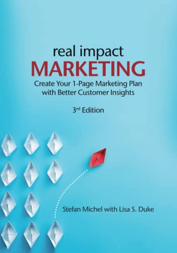 Imagen de archivo de Real Impact Marketing. Create a 1-Page Marketing Plan with Better Customer Insights (3rd edition) a la venta por GreatBookPrices