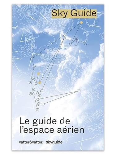 Beispielbild fr Sky Guide: Le guide de l'espace arien zum Verkauf von medimops