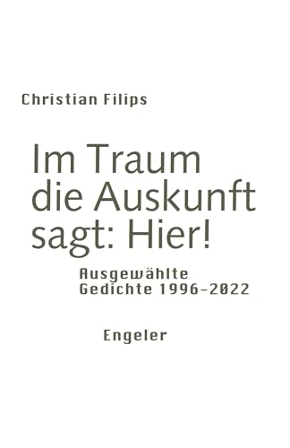 9783907369111: Im Traum die Auskunft sagt: Hier!: Ausgewhlte Gedichte 1996-2022: 016