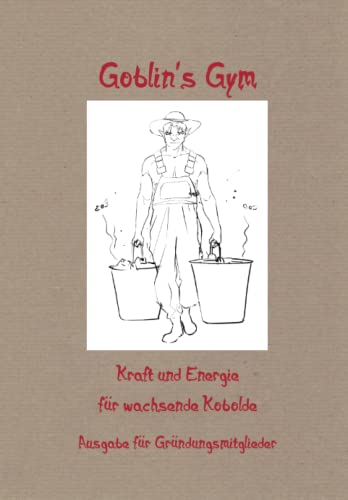 Stock image for Goblin's Gym: Krafttraining fr Kinder und Jugendliche (German Edition) for sale by GF Books, Inc.